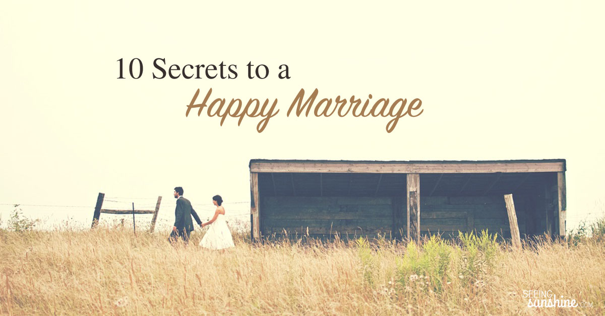 10 Secrets To A Happy Marriage Seeing Sunshine