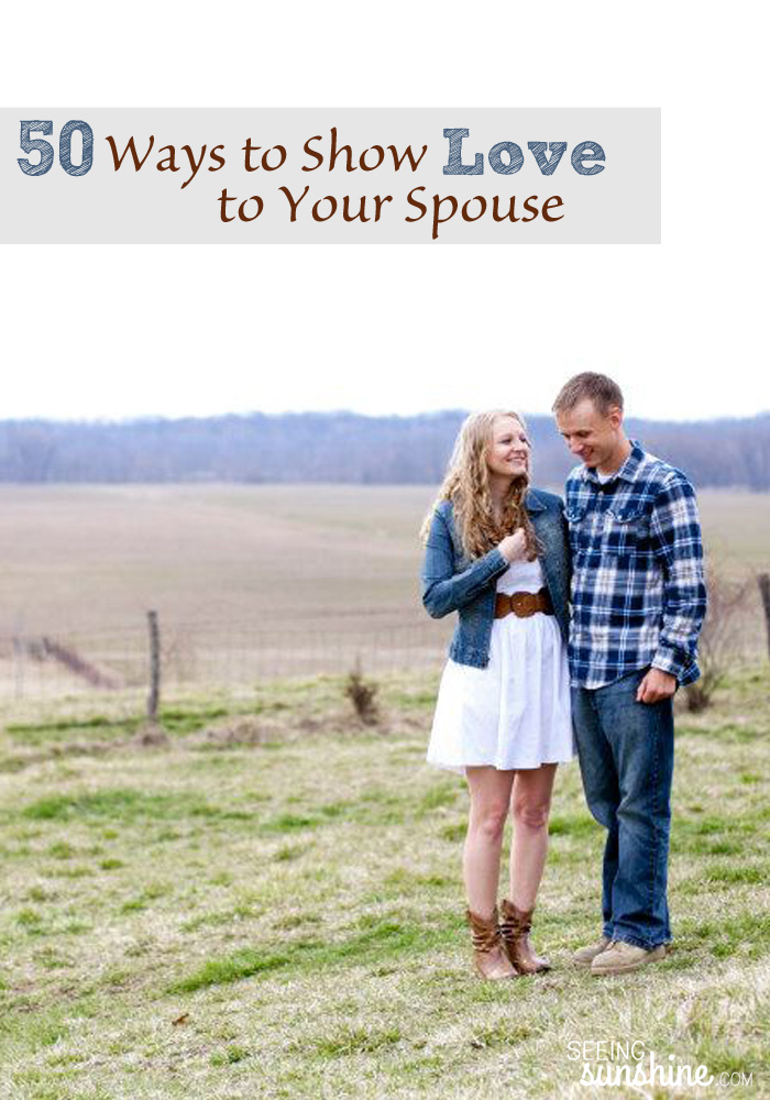 50 Ways To Show Love To Your Spouse Seeing Sunshine