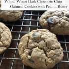 Whole Wheat Dark Chocolate Chip Oatmeal Cookies