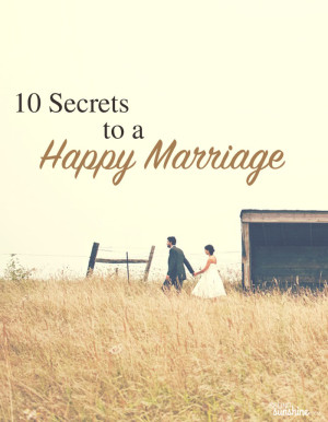 10 Secrets To A Happy Marriage Seeing Sunshine