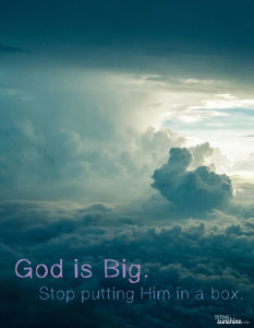 Big: Taking God Out of His Box