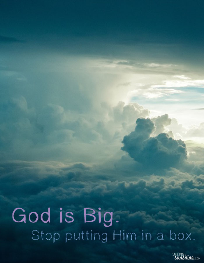 Read about how big God is and how we should stop putting Him in a box.