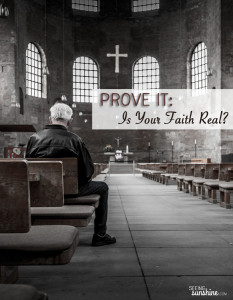 Prove It: Is Your Faith Real?