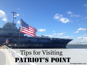 Tips for Visiting Patriot’s Point