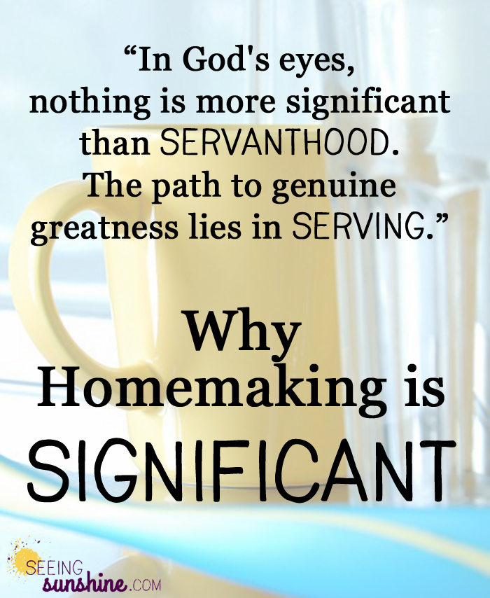 Why Homemaking is Significant