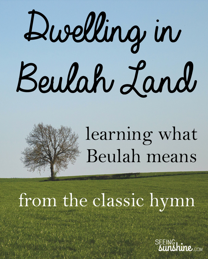 Dwelling in Beulah Land