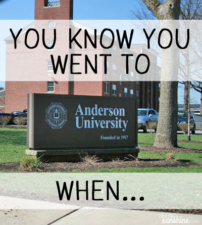 You Know You Went to Anderson University When