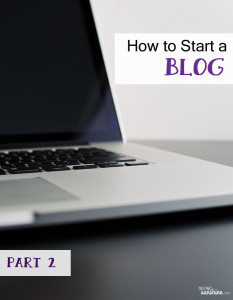 How to Start A Blog Part 2