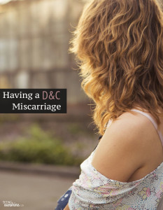 Having a D&C Miscarriage