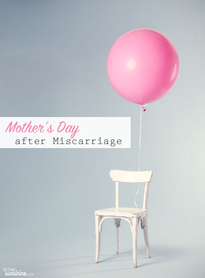 Encouraging words for women who are facing Mother's Day after a miscarriage.