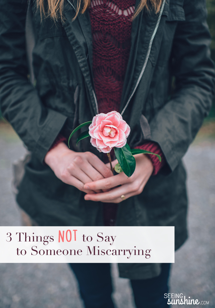 Do you know someone who is miscarrying their pregnancy? Here are the things NOT to say to them.