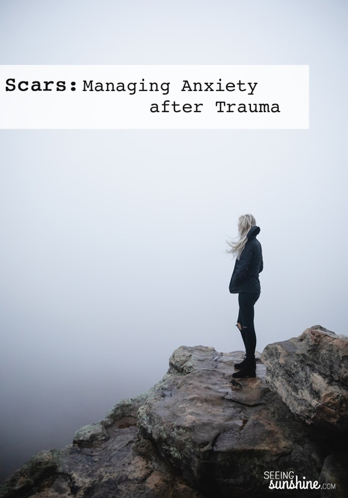 There are some scars we just can't see -- like anxiety after trauma. Here's how I'm managing. 